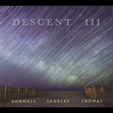 Paul Dunmall, Mark Sanders, Pat Thomas - Descent Iii '2013