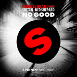 Fedde Le Grand & Sultan & Ned Shepard - No Good [CDS] '2013