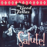 The Good Fellas - Salute! '2001