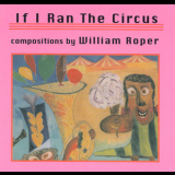 William Roper - If I Ran The Circus '2003