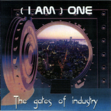 (i Am) One - The Gates Of Industry '2003