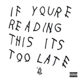 Drake - If You're Reading This It's Too Late '2015