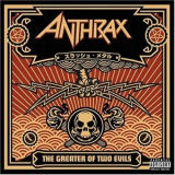 Anthrax - The Greater Of Two Evils '2004