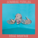 Screaming Females - Rose Mountain '2015