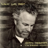 Robert Earl Keen - Happy Prisoner; The Bluegrass Sessions (deluxe Edition) '2015