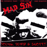 Mad Sin - Young, Dumb & Snotty - Young, Dumb & Snotty '2004