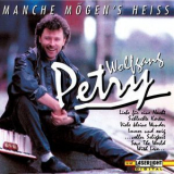 Wolfgang Petry - Manche Moegen's Heiss '1988