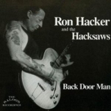 Ron Hacker & The Hacksaws - Back Door Man '2000