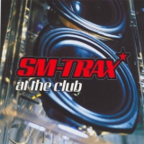 Sm-trax - At The Club '2000
