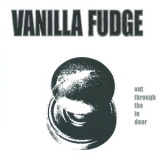 Vanilla Fudge - Out Through The In Door '2006