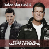 Fresh Fox & Marco Lessentin - Fieber Der Nacht '2014
