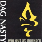 Dag Nasty - Wig Out At Denko's (Remaster, 2002) '1987