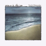 Yuichi Watanabe - Piano By The Sea '2001