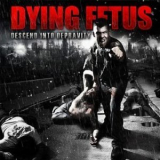 Dying Fetus - Descend Into Depravity '2009