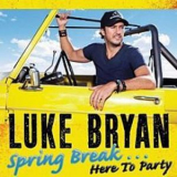 Luke Bryan - Spring Break...here To Party '2013