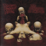 Torture Killer - For Maggots To Devour '2003