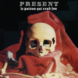 Present - Le Poison Qui Rend Fou '1985