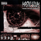 Mastic Scum - Scar '2002