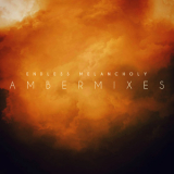 Endless Melancholy - Ambermixes '2015