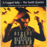 X-legged Sally, The Smith Quartet - Bereft Of A Blissful Union '1997