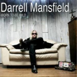 Darrell Mansfield - Born To Be Wild '2009