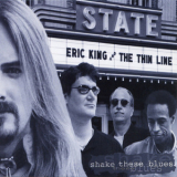 Eric King & The Thin Line - Shake These Blues '2002
