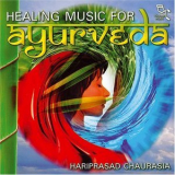 Hariprasad Chaurasia - Healing Music For Ayurveda '1998