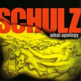 Schulz - What Apology '2006