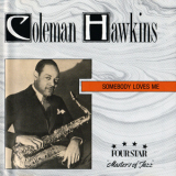 Coleman Hawkins - Somebody Loves Me '1994