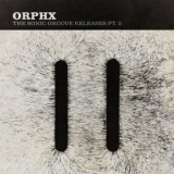 Orphx - The Sonic Groove Releases, Part 2 '2015