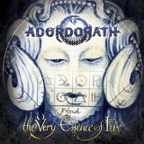 Ador Dorath - The Very Essence Of Fire '2014