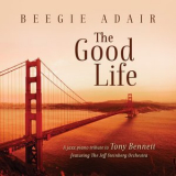 Beegie Adair - The Good Life - A Jazz Tribute To Tony Bennett '2014
