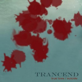 Trancend - True Love/suicide '2011