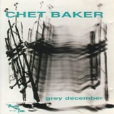 Chet Baker - Grey December '1955