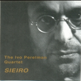 Ivo Perelman Quartet, The - Sieiro '1999