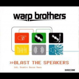 Warp Brothers - Blast The Speakers '2001