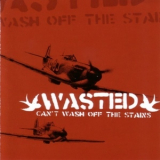 Wasted - Can't Wash Off The Stains '2002