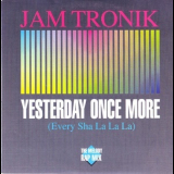 Jam Tronik - Yesterday Once More (every Sha La La La) '1991