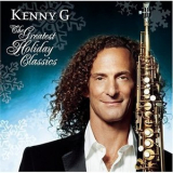Kenny G - The Greatest Holiday Classics '2005