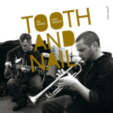 Joe Morris, Nate Wooley - Tooth And Nail '2010