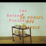 Les Reines Prochaines - Le Coeur En Beurre - Double Gras '1995