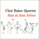 Chet Baker Quartet - Jazz At Ann Arbor '1954