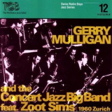 Gerry Mulligan & The Concert Jazz Big Band Feat. Zoot Sims - Zurich 1960      (Swiss Radio Days) '1960