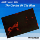Shirley Horn Trio - The Garden Of The Blues '1984