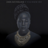 Zara Mcfarlane - If You Knew Her '2014