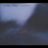 Jon Balke & Batagraf - Say And Play '2011