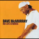 Dave Mcmurray - Nu Life Stories '2003