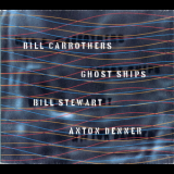 Bill Carrothers, Bill Stewart, Anton Denner - Ghost Ships '2003
