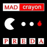 Mad Crayon - Preda '2009