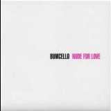 Bumcello - Nude For Love '2002
